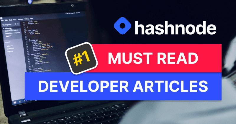 Must read developer articles on Hashnode - #1
